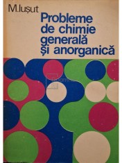 M. Iusut - Probleme de chimie generala si anorganica (Editia: 1981)