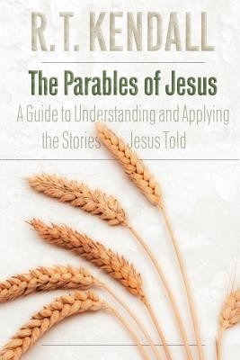 The Parables of Jesus: A Guide to Understanding and Applying the Stories Jesus Told