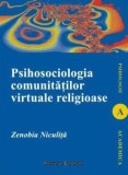 Psihosociologia comunitatilor virtuale religioase/Zenobia Niculita, Institutul European