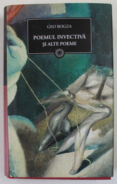 POEMUL INVECTIVA SI ALTE POEME de GEO BOGZA , 2010