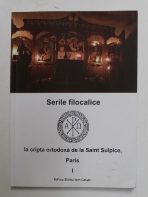 SERILE FILOCALICE LA CRIPTA ORTODOXA DE LA SAINT SUPLICE , PARIS , VOLUMUL I , 2011 foto