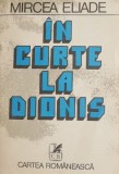 In curte la Dionis (Proza fantastica, La tiganci)- Mircea Eliade (coperta putin uzata)