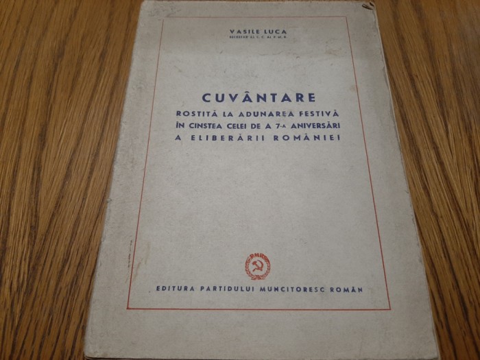 VASILE LUCA - Cuvantare Rostita la Adunarea Festiva.. Eliberii Romaniei 1951 31p