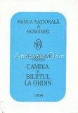 Reglementari Privind Cambia Si Biletul La Ordin - Banca Nationala A Romaniei