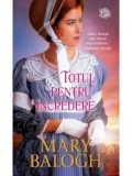 Totul pentru incredere/Mary Balogh