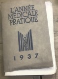 CRT13DE Carte Veche Medicina 1937 Franceza / Antique Medical Book - L'Annee Medicale Pratique Dr Camille Lian Rene Lepine Colectie