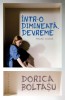 Intr-o dimineata, devreme - Dorica Boltasu - Proza scurta - Roman - Beletristica