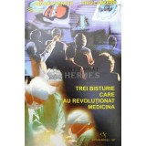 Trei bisturie care au revolutionat medicina - 1997 - Virgil Razesu ($P85)