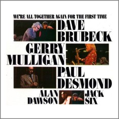 CD # Dave Brubeck, Gerry Mulligan, Paul Desmond, Alan Dawson, Jack Six &lrm;&ndash; We're All Together Again For The First Time (VG++)