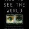 How to See the World: An Introduction to Images, from Self-Portraits to Selfies, Maps to Movies, and More