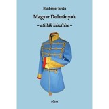 Magyar Dolm&aacute;nyok &ndash; atill&aacute;k k&eacute;sz&iacute;t&eacute;se - Himberger Istv&aacute;n