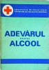 Zoltan Ander - Adevarul despre alcool (Carte). Brosata, 1977, Medicala, 30 pagini, Romana