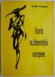 Istoria vestimentatiei europene &ndash; Cecilia Caragea - Carte Beletristica