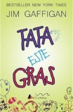 Tata este gras - Jim Gaffigan - Act si Politon