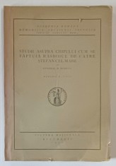STUDII ASUPRA CHIPULUI CUM SE FAPTUIA RASBOIUL DE CATRE STEFAN - CEL - MARE de GENERAL R. ROSETTI , MEMORIILE IV si V 1926