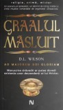 Graalul Masluit - D.L. Wilson, Carte Horror, Beletristica