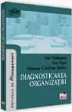 Diagnosticarea organizatiei | Ion Popa, Ion Verboncu, Simona Catalina Stefan, Pro Universitaria