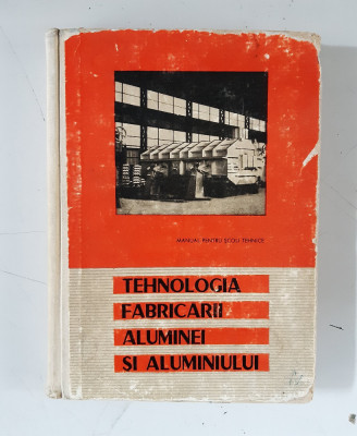 Tehnologia fabricarii aluminei si aluminiului - manual pt.scoli tehnice foto