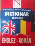 DICTIONAR ECONOMIC ENGLEZ - ROMAN de ANDREI BANTAS , VIOLETA NASTASESCU