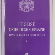 L 'EGLISE ORTHODE ROUMAINE DANS LE PASSE ET AUJOURD 'HUI , 1979