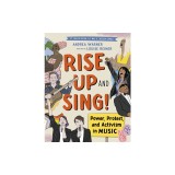 Rise Up and Sing!: Power, Protest, and Activism in Music