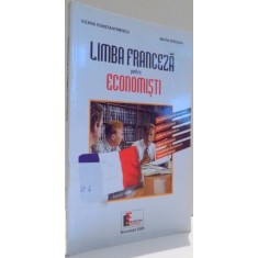 LIMBA FRANCEZA PENTRU ECONOMISTI de ILEANA CONSTANTINESCU, MARIA DRAGAN , 2000