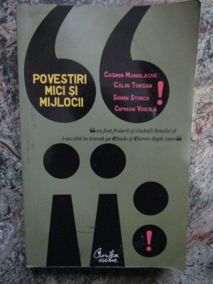 Povestiri mici si mijlocii Sorin Stoica Calin Torsan Cosmin Manolache Voicila foto