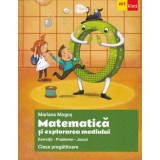 Matematica si explorarea mediului. Exercitii si probleme clasa pregatitoare - Mariana Mogos