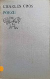 Poezii Charles Cros - Editura Univers, 1975, 114 pagini, Carte de poezie, limba romana