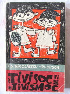 TIVISOC SI TIVISMOC &amp;ndash; C. S. Nicolaescu-Plopsor, 1966. Ilustratii Dan Cioca foto
