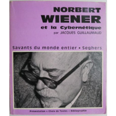 Norbert Wiener et la Cybernetique &ndash; Jacques Guillaumaud