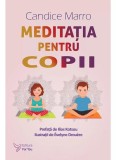 Cumpara ieftin Meditația pentru copii - Paperback brosat - Candice Marro - For You