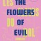 Les Fleurs Du Mal (the Flowers of Evil)
