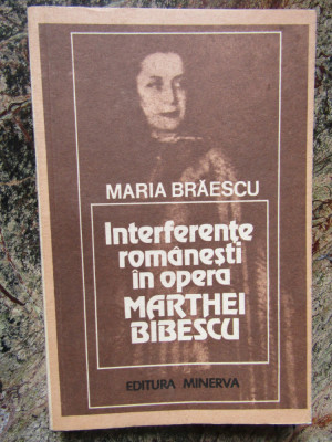 INTERFERENTE ROMANESTI IN OPERA MARTHEI BIBESCU-MARIA BRAESCU foto