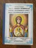 Viata Maicii Domnului, Aurora Crestinismului + Maica Indureratilor - Nicodim Mandita, 1994 / R8P4S