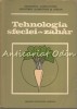 Tehnologia Sfeclei De Zahar - I. Popovici, Gh. Rizescu - Tiraj: 5100 Exemplare