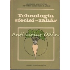 Tehnologia Sfeclei De Zahar - I. Popovici, Gh. Rizescu - Tiraj: 5100 Exemplare