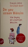 Der ganz normale Wahnsinn - Francois Lelord, Christophe Andre - Carte Psihologie