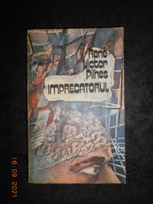 RENE VICTOR PILHES - IMPRECATORUL