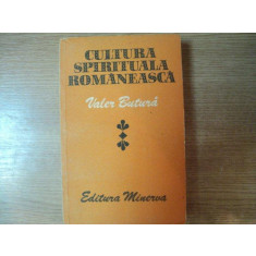CULTURA SPIRITUALA ROMANEASCA de VALER BUTURA , Bucuresti 1992,