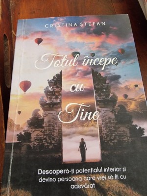 Cristina Stefan - Totul incepe cu tine foto