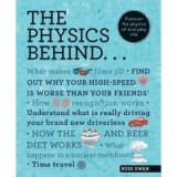Physics Behind: Carte in Engleza despre Stiinta si Promotii - Descoperă secretele pierderii in greutate &amp; tehnologia filmelor blockbuster