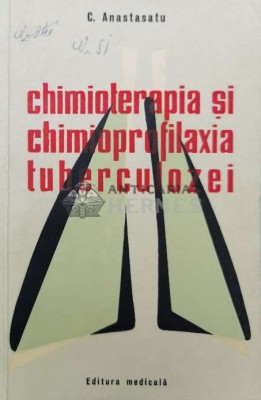 Chimioterapia si chimioprofilaxia tuberculozei - 1964 - C. Anastasatu ($T161) foto