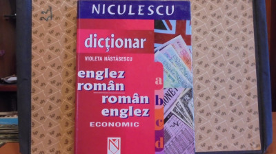 VIOLETA NASTASESCU - DICTIONAR ECONOMIC ENGLEZ - ROMAN SI ROMAN-ENGLEZ foto