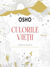 Culorile vietii. Carte de colorat pentru meditatie si transformare personala | Osho foto