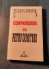 Convorbiri cu Petru Dumitriu Eugen Simion