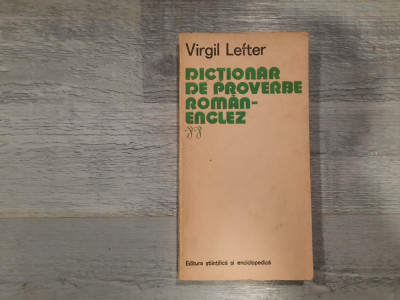 Dictionar de proverbe roman-englez de Virgil Lefter foto