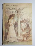 Frumoasa de pe stea &ndash; Aut. Stela Brie, Ilustr. Vasile Pintea, Ed. Facla, 1987
