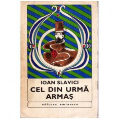 Ioan Slavici - Cel din urma armas - roman - 113824