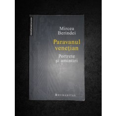 Mircea Berindei - Paravanul venetian. Portrete si amintiri